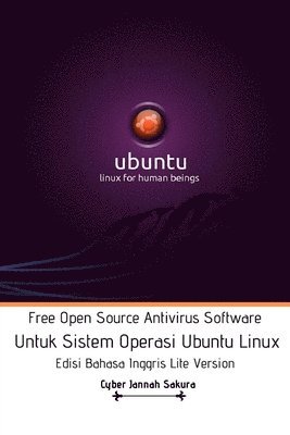 bokomslag Free Open Source Antivirus Software Untuk Sistem Operasi Ubuntu Linux Edisi Bahasa Inggris Lite Version