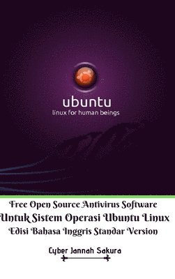 bokomslag Free Open Source Antivirus Software Untuk Sistem Operasi Ubuntu Linux Edisi Bahasa Inggris Standar Version
