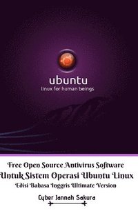 bokomslag Free Open Source Antivirus Software Untuk Sistem Operasi Ubuntu Linux Edisi Bahasa Inggris Ultimate Version