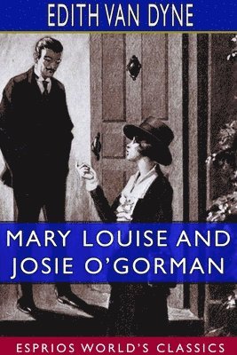 bokomslag Mary Louise and Josie O'Gorman (Esprios Classics)