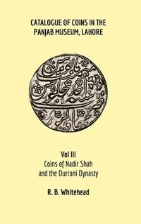 bokomslag Catalogue of Coins in the Panjab Museum, Lahore, Vol III