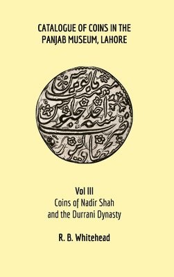 bokomslag Catalogue of Coins in the Panjab Museum, Lahore, Vol III