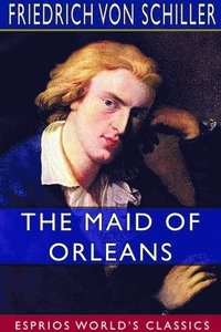 bokomslag Maid of Orleans (Esprios Classics)