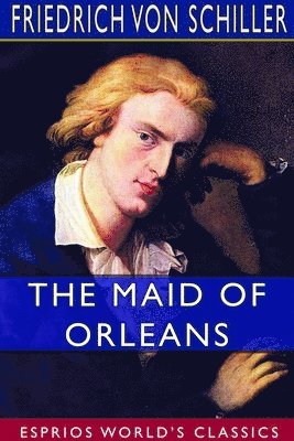 bokomslag Maid of Orleans (Esprios Classics)