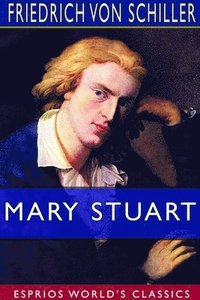 bokomslag Mary Stuart (Esprios Classics)