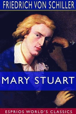 bokomslag Mary Stuart (Esprios Classics)