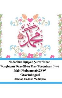 bokomslag Tadabbur Ruqyah Surat Tahaa Penghapus Kesedihan Dan Penentram Jiwa Nabi Muhammad SAW Edisi Bilingual Hardcover Version