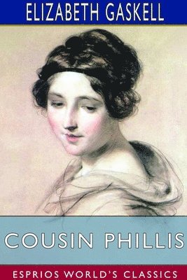 Elizabeth Gaskell - Cousin Phillis (Esprios Classics), Häftad