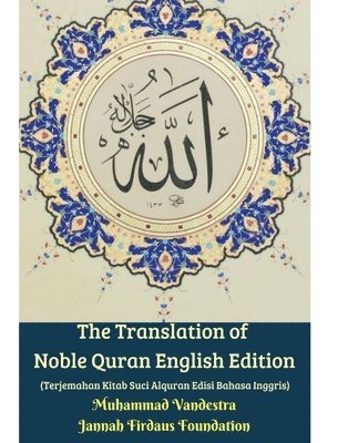 bokomslag The Translation of Noble Quran English Edition (Terjemahan Kitab Suci Alquran Edisi Bahasa Inggris) Hardcover Version