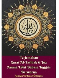 bokomslag Terjemahan Surat Al-Fatihah Dan Juz Amma Edisi Bahasa Inggris Berwarna Hardcover Version