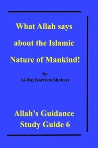 bokomslag What Allah says about the Islamic Nature of Mankind!