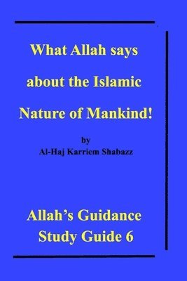 bokomslag What Allah says about the Islamic Nature of Mankind!
