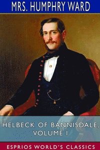 bokomslag Helbeck of Bannisdale, Volume I (Esprios Classics)