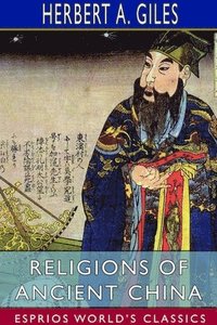 bokomslag Religions of Ancient China (Esprios Classics)