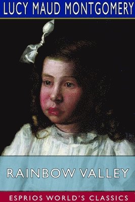 Lucy Maud Montgomery - Rainbow Valley (Esprios Classics), Häftad