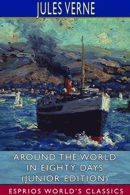 Jules Verne - Around the World in Eighty Days (Junior Edition) (Esprios Classics), Häftad
