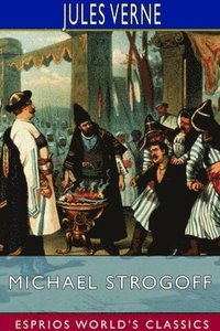 bokomslag Michael Strogoff (Esprios Classics)