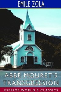 bokomslag Abbé Mouret's Transgression (Esprios Classics)