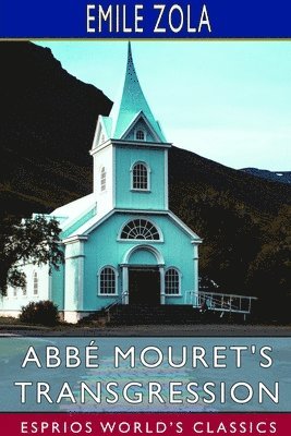bokomslag Abbé Mouret's Transgression (Esprios Classics)