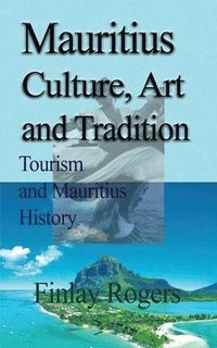 bokomslag Mauritius Culture, Art and Tradition