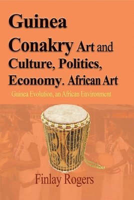 Guinea Conakry Art and Culture, Politics, Economy. African Art 1