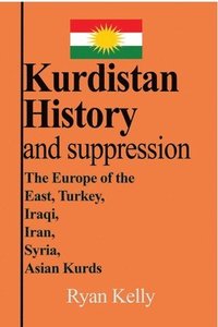 bokomslag Kurdistan History and suppression