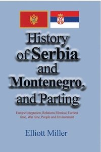 bokomslag History of Serbia and Montenegro, and parting