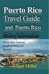 bokomslag Puerto Rico Travel Guide and Puerto Rico History Information