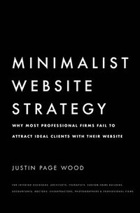bokomslag Minimalist Website Strategy: Why Most Pr