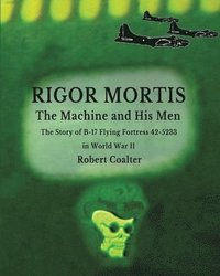 bokomslag Rigor Mortis.  The MacHine And His Men