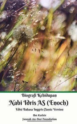 Biografi Kehidupan Nabi Idris AS (Enoch) Edisi Bahasa Inggris Classic Version 1