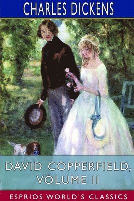 Charles Dickens - David Copperfield, Volume II (Esprios Classics), Häftad