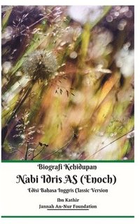 bokomslag Biografi Kehidupan Nabi Idris AS (Enoch) Edisi Bahasa Inggris Classic Version Hardcover Edition