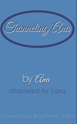 Lana Gilbert, Ana and Lana Gilbert - Channeling_Ana, Häftad
