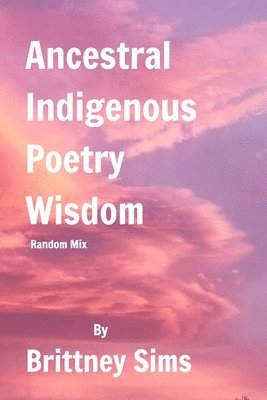 bokomslag Ancestral Indigenous Poetry Wisdom Rando