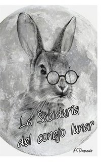 bokomslag La Sabidur A Del Conejo Lunar