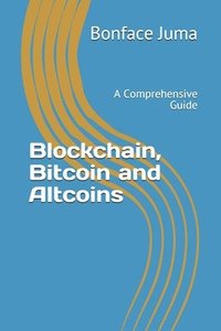 bokomslag Blockchain, Bitcoin and Altcoins: A Comprehensive Guide