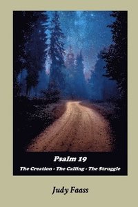 bokomslag Psalm 19: The Creation - The Calling - The Struggle