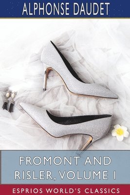 bokomslag Fromont And Risler, Volume I  Esprios Cl