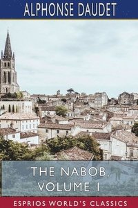 bokomslag The Nabob, Volume 1  Esprios Classics