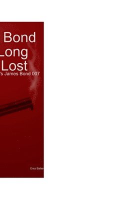 bokomslag James Bond 007 in Long Lost Love
