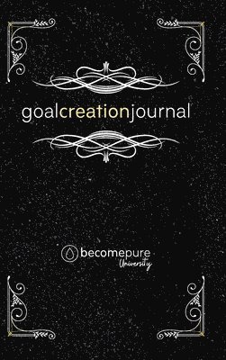 The Goal Creation Journal 1