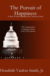 bokomslag The Pursuit of Happiness: A Book of Poems Honoring Our American Values