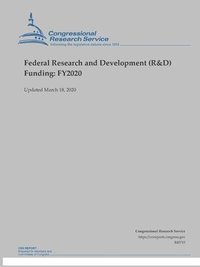bokomslag Federal Research and Development (R&D) Funding: FY2020 (Updated March 18, 2020)