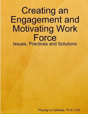 Creating an Engagement and Motivating Work Force 1