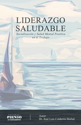 Liderazgo Saludable: Socialización y Salud Mental Positiva en el Trabajo 1