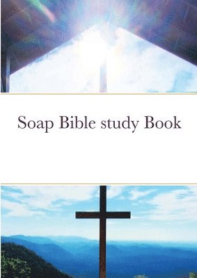 Soap Bible study Book 1