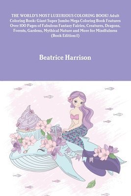 Beatrice Harrison - WORLD'S MOST LUXURIOUS COLORING BOOK! Adult Coloring Book, Häftad