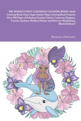 Beatrice Harrison - WORLD'S MOST LUXURIOUS COLORING BOOK! Adult Coloring Book, Häftad