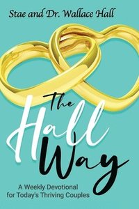 bokomslag TheHallWay (Weekly Devotional for Today's Thriving Couple's)